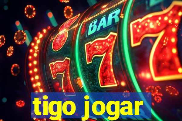 tigo jogar